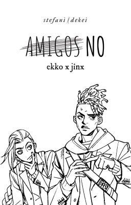 Amigos No | Ekko × Jinx | Arcane