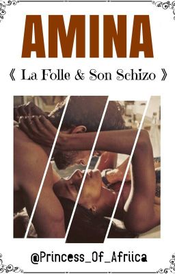 《 Amina - La Folle & Son Schizo 》