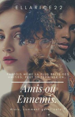 Amis ou Ennemis ? T1 :Trahi(e) par ma meilleure amie. 