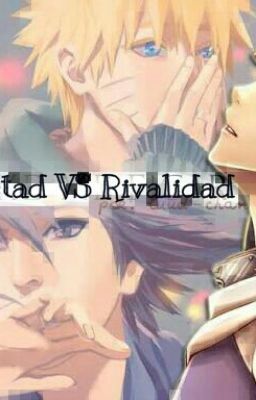 Amistad VS Rivalidad  (Sasuhinanaru)