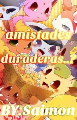 amistades duraderas..?