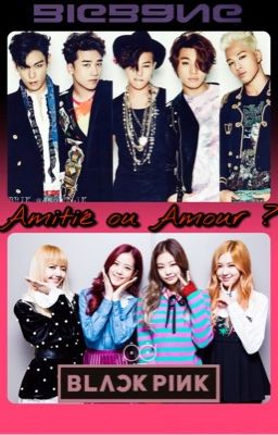 Amitié ou Amour ? Blackpink W Bigbang 