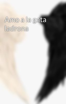 Amo a la gata ladrona