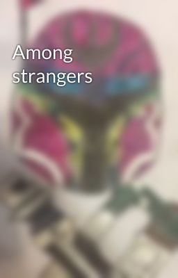 Among strangers