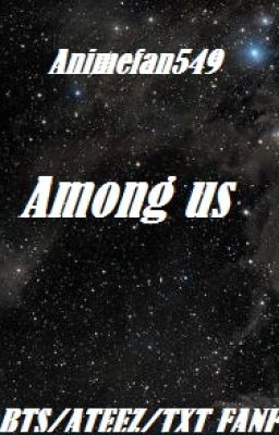 Among Us [BTS/ATEEZ/TXT A.U]