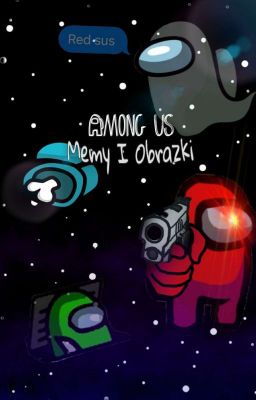 ×Among us× Memy I Obrazki