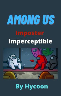 Among us story mode: Imposter imperceptible