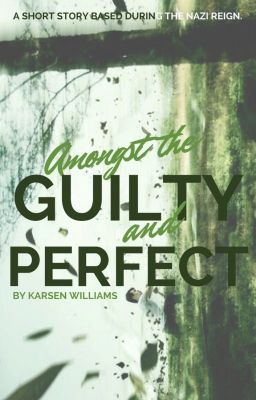 Amongst the Guilty and Perfect