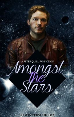 Amongst the Stars // Peter Quill 