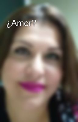 ¿Amor?