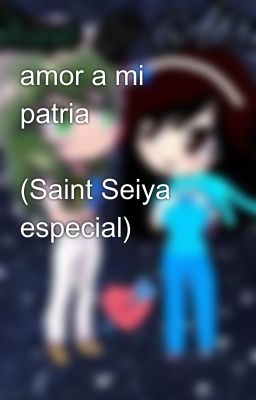 amor a mi patria 🇲🇽🇲🇽💖💖 (Saint Seiya especial) 