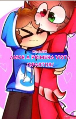 Amor A Primera Vista /Spartor/ (Terminadaa)