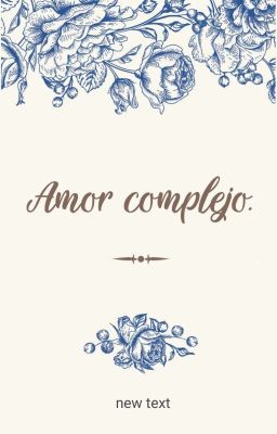 Amor complejo [Oneiros&Shion]