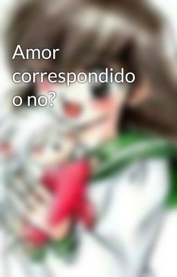 Amor correspondido o no? 