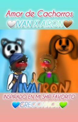 ~♡Amor de Cachorros♡~ Ivan x Airon_🤍IVAIRON🤎