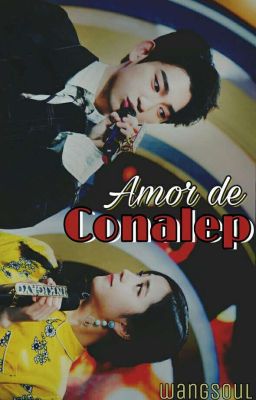 Amor de Conalep. [JINJI/TERMINADA]