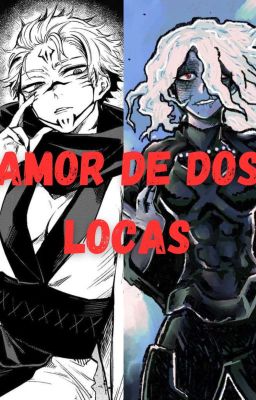 Amor De Dos Locas [TN×emilio-321(fem)×Shigaraki167(fem)]