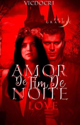 AMOR DE FIM DE NOITE - Klaus Mikaelson 