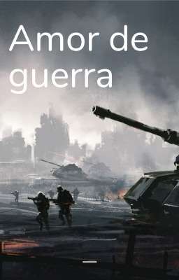 Amor de guerra 