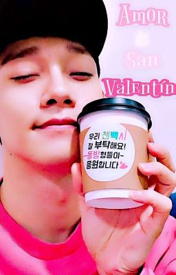 Amor de San Valentín       •EXO x CHEN•