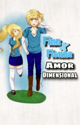 Amor Dimensional [Short History] - Finn × Fionna