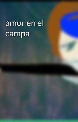 amor en el campa 