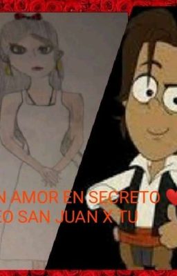 AMOR EN SECRETO ❤️ ( Leo San Juan x tu) [en edicion]