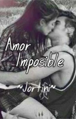 Amor Imposible ~Jortini~ mini novela~