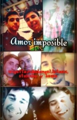 amor imposible yaoi (wigetta, rubelangel,lutaxx,staxxby y bown)