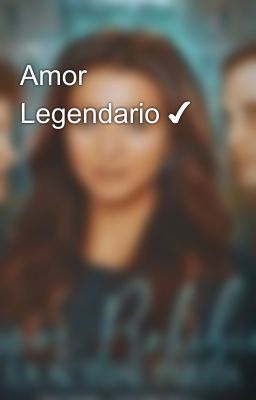 Amor Legendario ✔