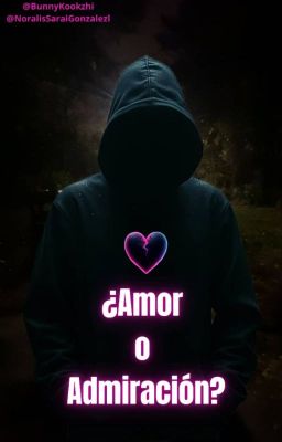 ¿Amor o Admiración?