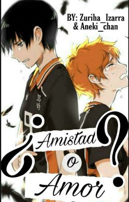 ¿Amor o amistad? kagehina