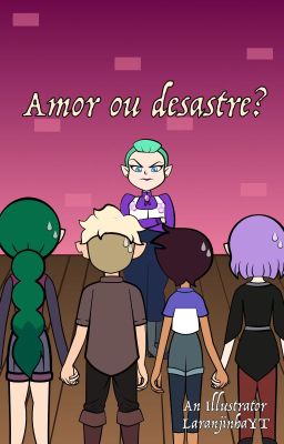 Amor ou desastre? (lumity e huntimira)