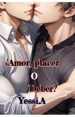 ¿Amor, placer, o deber?