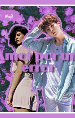 Amor por un error (suga x t/n) [En Pausa]