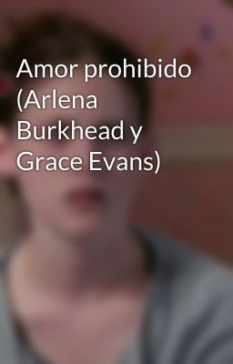 Amor prohibido (Arlena Burkhead y Grace Evans)