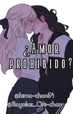 ¿Amor prohibido? [Les Hermanas] [PAUSADA]