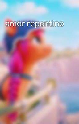 amor repentino 