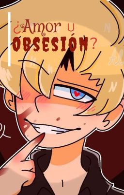 ¿Amor u Obsesión? // Lou Yandere.