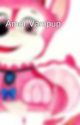 Amor Vampup