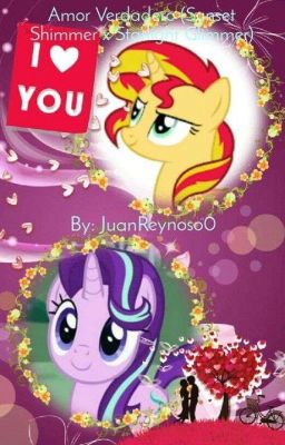 amor verdadero (sunset shimmer x starlight glimmer) 