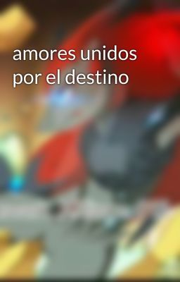 amores unidos por el destino