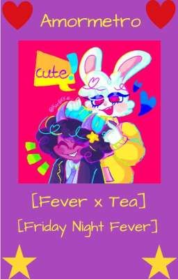 💜⭐Amormetro🐇💙 ♥️💕[Fever x Tea] [Friday Night Fever]♥️💕