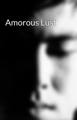 Amorous Lust