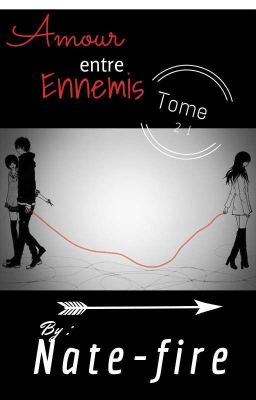 Amour entre Ennemis ~ Tome 2 !