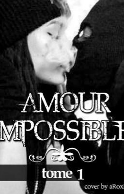 Amour impossible {Terminé}