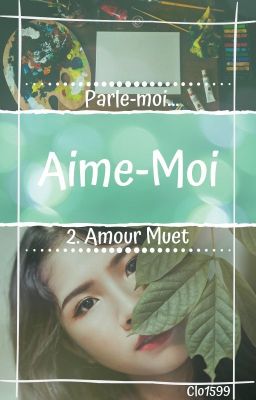 Amour Muet - Aime-Moi Tome 2