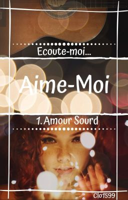 Amour Sourd - Aime-Moi Tome 1