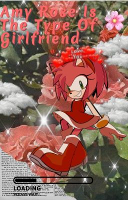 Amy Rose Is The Type Of GirlFriend