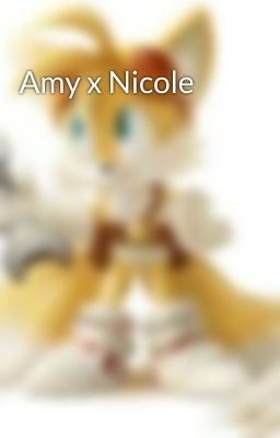 Amy x Nicole